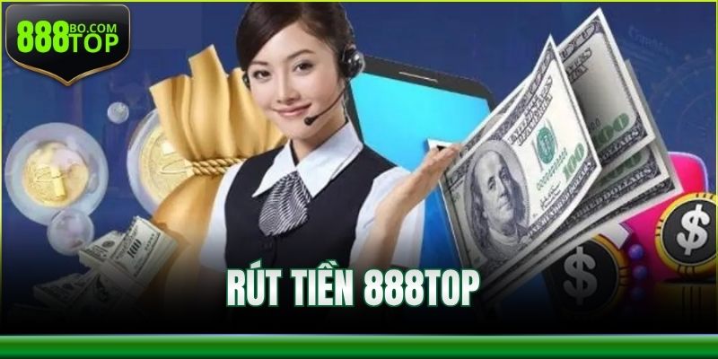 Rút tiền 888Top