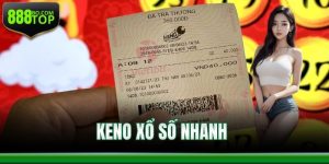 Keno Xổ Số Nhanh 888Top – Trải Nghiệm Giải Trí Độc Đáo