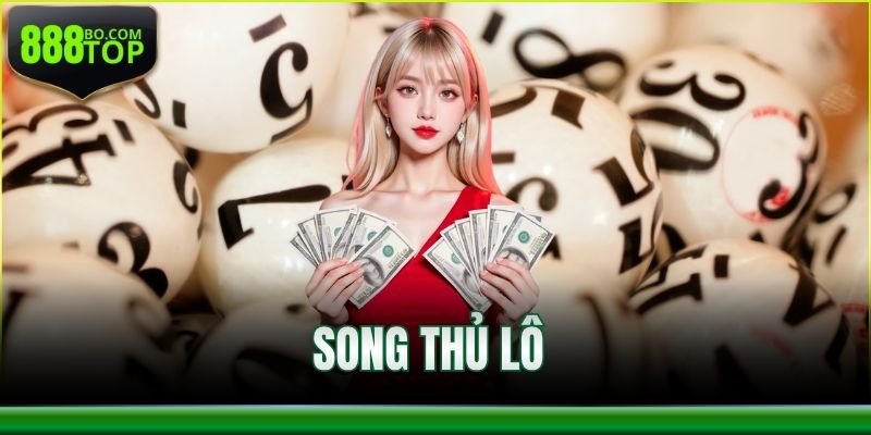 Song Thủ Lô Đề - Lựa Chọn Đỉnh Cao tại 888TOP Năm 2025